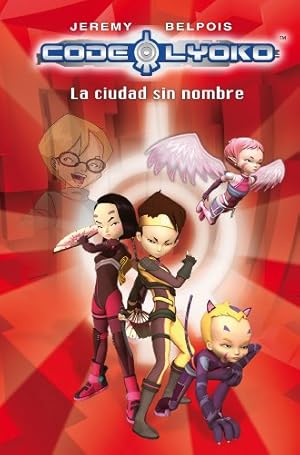 Imagen del vendedor de Code Lyoko. Ka ciudad sin nombre. Ttulo original: Code Lyoko. La citt senza nome. Traduccin de Julio Reija. Edad: 10+. a la venta por La Librera, Iberoamerikan. Buchhandlung