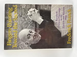 Image du vendeur pour Fingers Pointing Toward the Sacred: A Twentieth Century Pilgrimage on the Eastern and Western Way mis en vente par BookEnds Bookstore & Curiosities