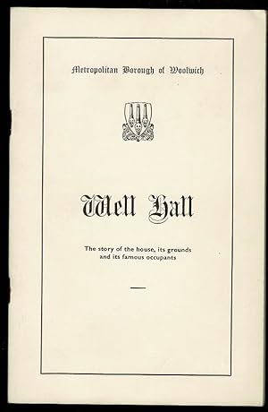 Well Hall: The Story of the House, its Grounds and its Famous Occupants