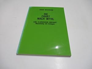 Bild des Verkufers fr Die Fahrt nach Wyhl. Eine Elsssische Irrfahrt. Monodialog mit Einlagen. zum Verkauf von Ottmar Mller