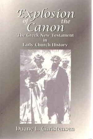 Explosion of the Canon: The Greek New Testament in Early Church History