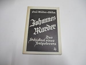 Bild des Verkufers fr Johannes Marder. Das Schicksal eines Salpeterers. zum Verkauf von Ottmar Mller