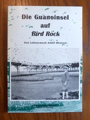 Imagen del vendedor de Die Guanoinsel auf Bird Rock : Das Lebenswerk Adolf Winters. a la venta por Krull GmbH