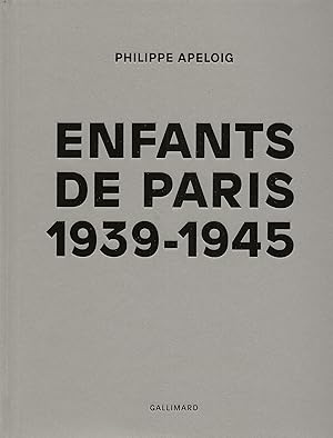 Seller image for Enfants de Paris 1939-1945. for sale by Librairie Les Autodidactes - Aichelbaum