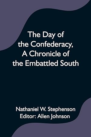 Imagen del vendedor de The Day of the Confederacy,A Chronicle of the Embattled South, a la venta por moluna