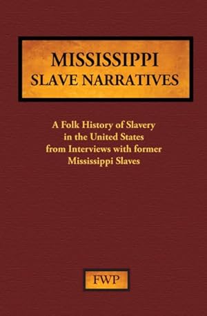 Immagine del venditore per Mississippi & Ohio Slave Narratives: A Folk History of Slavery in the United States from Interviews with Former Slaves venduto da GreatBookPricesUK