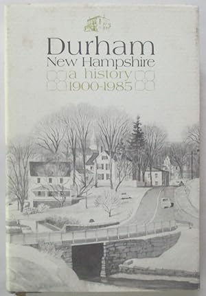 Durham, New Hampshire. A History, 1900-1985
