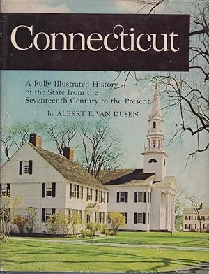 Seller image for CONNECTICUT A Fully Illustrated History of the State from the Seventeenth Century to the Present for sale by Complete Traveller Antiquarian Bookstore