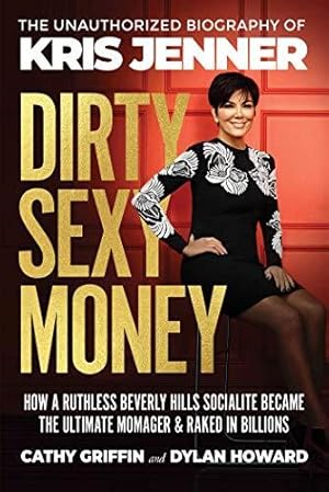Image du vendeur pour Dirty Sexy Money: The Unauthorized Biography of Kris Jenner (Front Page Detectives) mis en vente par WeBuyBooks