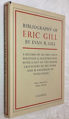 Image du vendeur pour Bibliography of Eric Gill - A Record of all Eric Gill's Writings & Illustrations with a List of the Major Criticisms of His Work and 96 Pages of Title-Pages mis en vente par Hadwebutknown