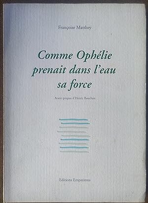 Image du vendeur pour Comme Ophlie Prenait Dans L'eau Sa Force mis en vente par Libreria anticuaria El Hierofante