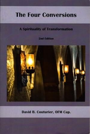 THE FOUR CONVERSIONS: A Spirituality of Transformation
