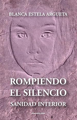 Seller image for Rompiendo el silencio - Sanidad interior -Language: spanish for sale by GreatBookPrices