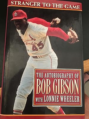 Signed. Stranger to the Game: The Autobiography of Bob Gibson