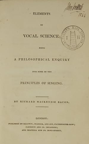 Elements of Vocal Science; Being a Philosophical Enquiry into some of the Principles of Singing