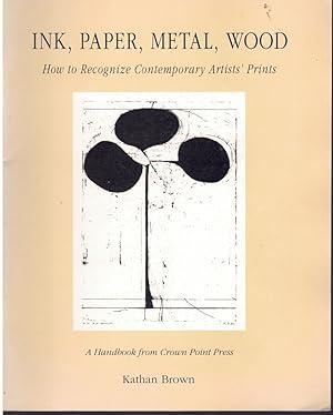 Image du vendeur pour Ink, Paper, Metal, Wood: How to Recognize Contemporary Artists' Prints mis en vente par Books on the Boulevard