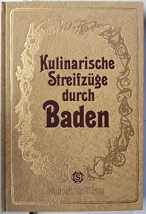 Kulinarische Streifzüge durch Baden. Mit 75 Rezepten