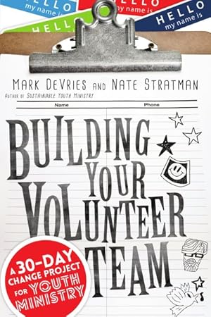 Imagen del vendedor de Building Your Volunteer Team : A 30-Day Change Project for Youth Ministry a la venta por GreatBookPrices