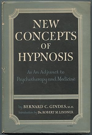 Bild des Verkufers fr New Concepts of Hypnosis: As an Adjunct to Psychotherapy and Medicine zum Verkauf von Between the Covers-Rare Books, Inc. ABAA
