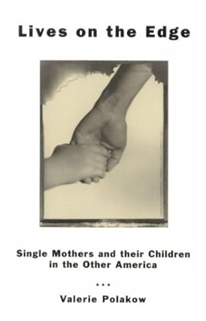 Seller image for Lives on the Edge: Single Mothers and Their Children in the Other America by Polakow, Valerie [Paperback ] for sale by booksXpress