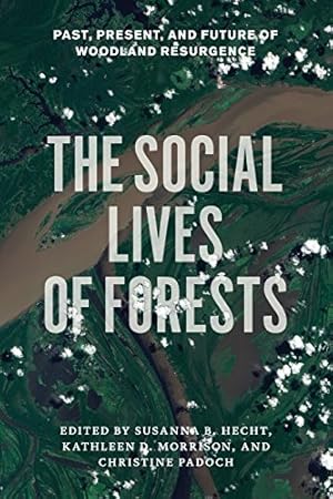 Seller image for The Social Lives of Forests: Past, Present, and Future of Woodland Resurgence [Paperback ] for sale by booksXpress