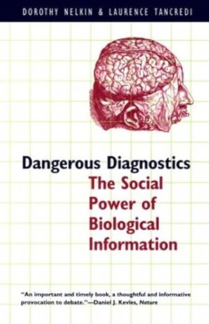 Seller image for Dangerous Diagnostics: The Social Power of Biological Information by Nelkin, Dorothy, Tancredi, Laurence [Paperback ] for sale by booksXpress
