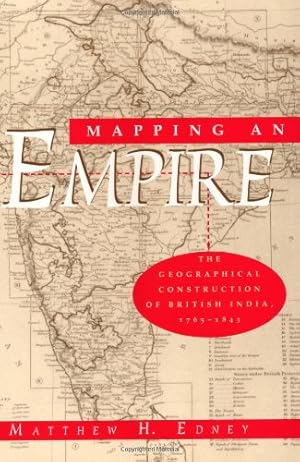 Seller image for Mapping an Empire: The Geographical Construction of British India, 1765-1843 by Edney, Matthew H. [Paperback ] for sale by booksXpress