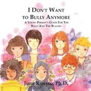 Imagen del vendedor de I Don't Want to Bully Anymore: A Young Person's Guide for the Bully and the Bullied [Soft Cover ] a la venta por booksXpress