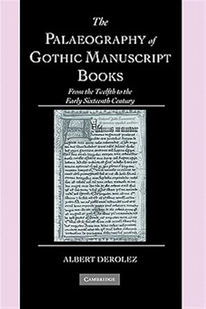 Imagen del vendedor de Palaeography of Gothic Manuscript Books : From the Twelfth to the Early Sixteenth Century a la venta por GreatBookPrices