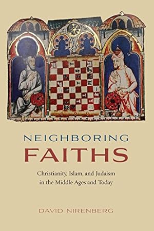Immagine del venditore per Neighboring Faiths: Christianity, Islam, and Judaism in the Middle Ages and Today by Nirenberg, David [Paperback ] venduto da booksXpress