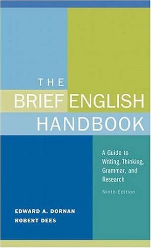Seller image for The Brief English Handbook: A Guide to Writing, Thinking, Grammar, and Research, 9th Edition by Edward A. Dornan, Robert Dees [Spiral-bound ] for sale by booksXpress