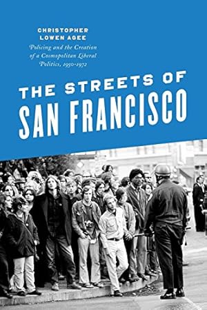 Immagine del venditore per The Streets of San Francisco: Policing and the Creation of a Cosmopolitan Liberal Politics, 1950-1972 (Historical Studies of Urban America) by Agee, Christopher Lowen [Paperback ] venduto da booksXpress