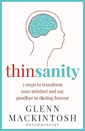 Seller image for Thinsanity: 7 Steps to Transform Your Mindset and Say Goodbye to Dieting Forever by Mackintosh, Glenn [Paperback ] for sale by booksXpress