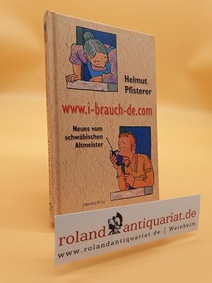 Bild des Verkufers fr Www.i-brauch-de.com : Neues vom schwbischen Altmeister / Helmut Pfisterer zum Verkauf von Roland Antiquariat UG haftungsbeschrnkt