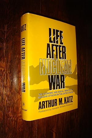 Immagine del venditore per Life After Nuclear War (1st printing) The Economic and Social Impacts of Nuclear Attacks and Atomic Warfare on the United States venduto da Medium Rare Books