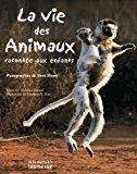 Seller image for La Vie Des Animaux Raconte Aux Enfants for sale by RECYCLIVRE