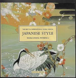 Japanese Style:Textile Dyeing Patterns 2 (The Best in International Textile Design)