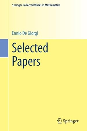 Bild des Verkufers fr Selected Papers : Published With the Support of Unione Matematica Italiana and Scuola Normale Superiore zum Verkauf von GreatBookPrices