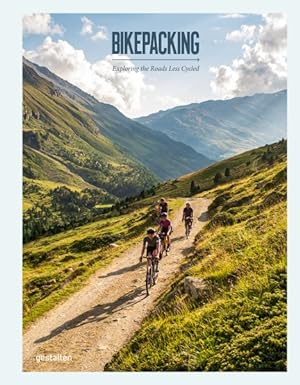 Seller image for Bikepacking : Exploring the Roads Less Cycled for sale by GreatBookPrices