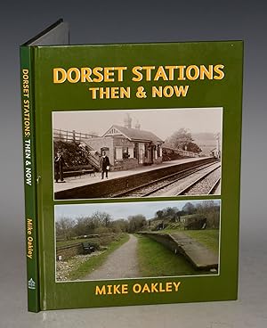 Imagen del vendedor de Dorset Stations Then and Now. a la venta por PROCTOR / THE ANTIQUE MAP & BOOKSHOP