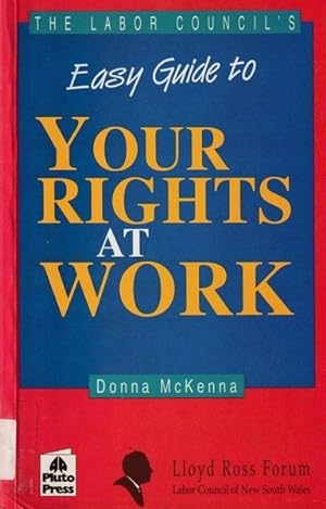 Seller image for The Labor Council's Easy Guide to Your Rights at Work for sale by Goulds Book Arcade, Sydney