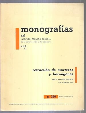 MONOGRAFIAS DEL INSTITUTO EDUARDO TORROJA DE LA CONSTRUCCION Y DEL CEMENTO. Nº 260: RETRACCION DE...