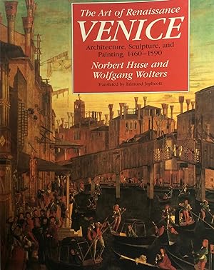 Seller image for The Art of Renaissance Venice. Architecture, Sculpture, and Painting, 1460-1590. Translated by E. Jephcott. for sale by R.G. Watkins Books and Prints