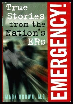 Bild des Verkufers fr EMERGENCY - True Stories from the Nation's ERs zum Verkauf von W. Fraser Sandercombe