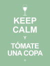 Keep calm y Tómate una copa