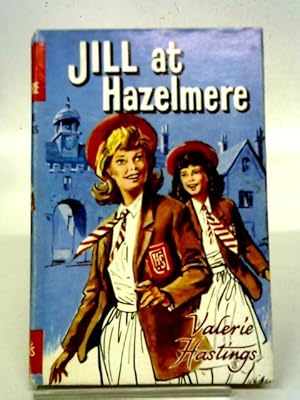 Seller image for Jill At Hazelmere - A Story Of The Fourth Form At Hazelmere for sale by World of Rare Books