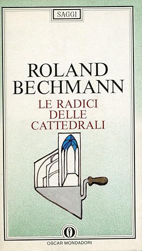 Bild des Verkufers fr Le radici delle cattedrali. L'architettura gotica espressione delle condizioni dell'ambiente zum Verkauf von Studio Bibliografico Marini