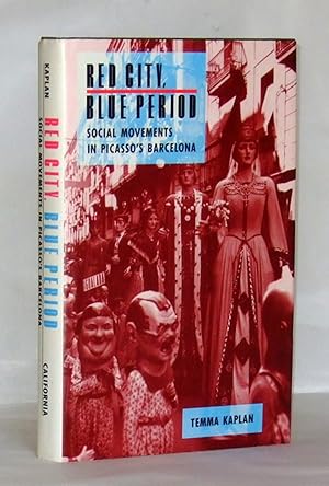 Bild des Verkufers fr Red City, Blue Period - Social Movements In Picasso's Barcelona zum Verkauf von James Hulme Books