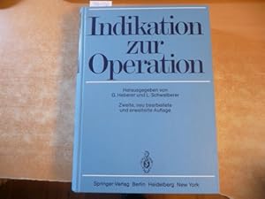 Bild des Verkufers fr Indikation zur Operation : mit Beitrgen von zahlreichen Wissenschaftlern ; 252 Tabellen zum Verkauf von Gebrauchtbcherlogistik  H.J. Lauterbach