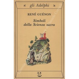 Immagine del venditore per Simboli della Scienza sacra venduto da Libreria Antiquaria Giulio Cesare di Daniele Corradi